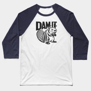 Beaver Dam It Baseball T-Shirt